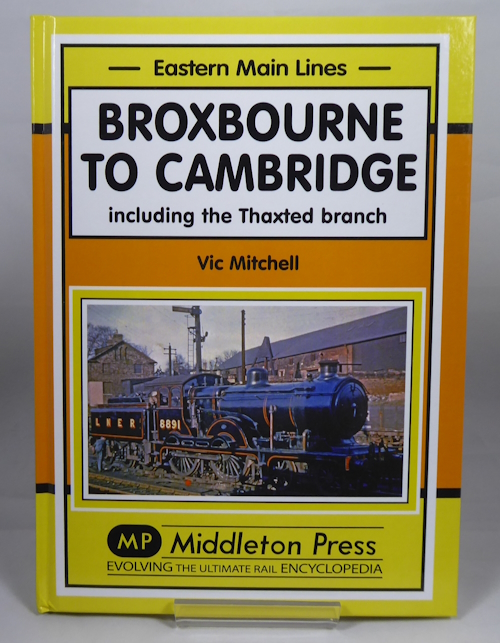 MITCHELL, VIC - Broxbourne to Cambridge: Including the Thaxted Branch