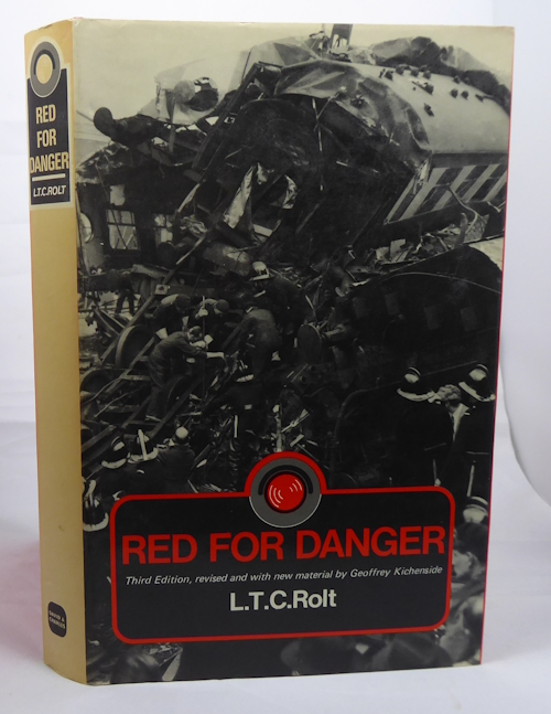 ROLT, L T C - Red for Danger. A History of Railway Accidents and Railway Safety