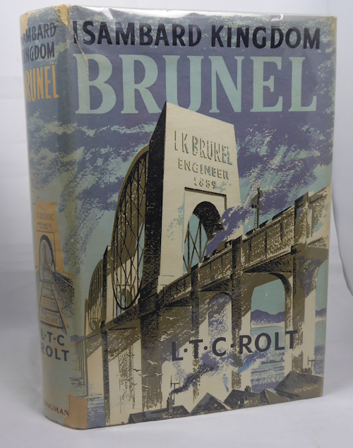 ROLT, L. T. C. - Isambard Kingdom Brunel: A Biography