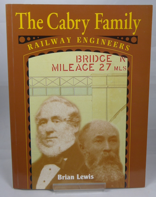 LEWIS, BRIAN - The Cabry Family: Railway Engineers