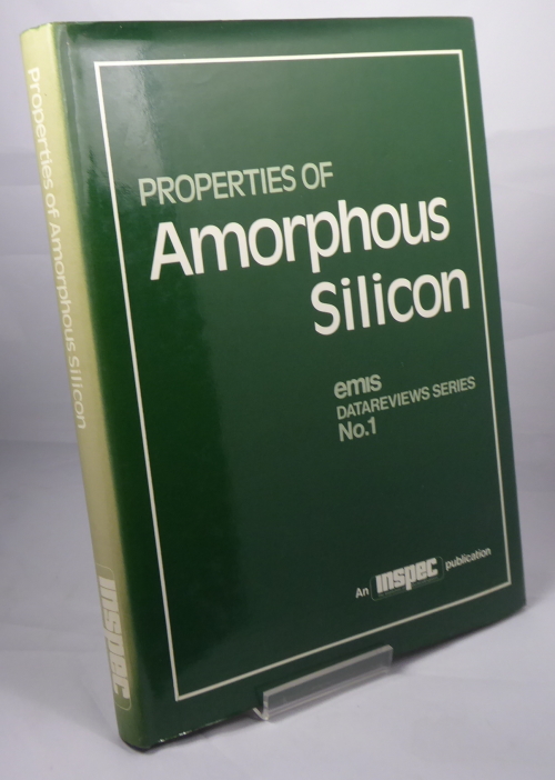 EMIS DATAREVIEWS SERIES NO.1 - Properties of Amorphous Silicon