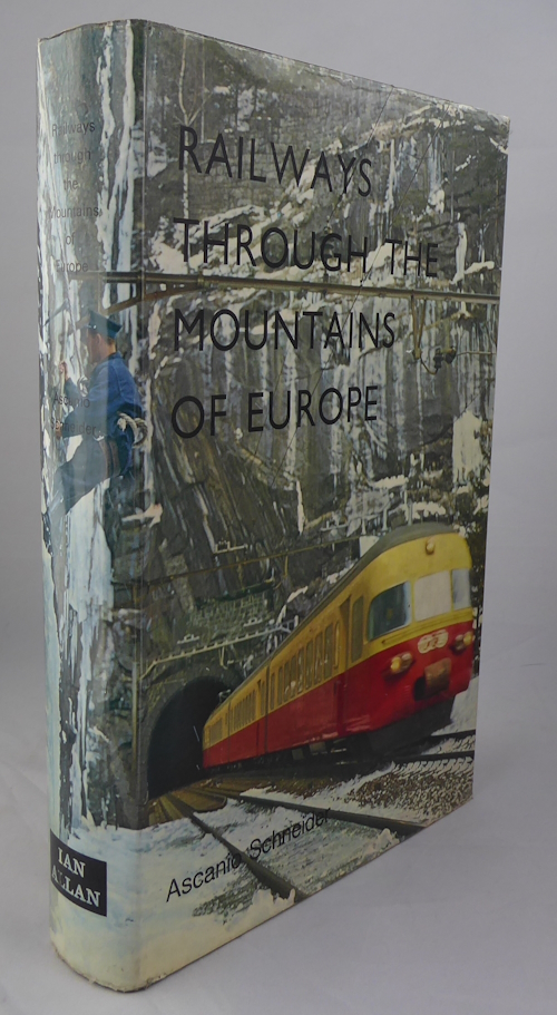 SCHNEIDER, ASCANIO. - Railways Through the Mountains of Europe