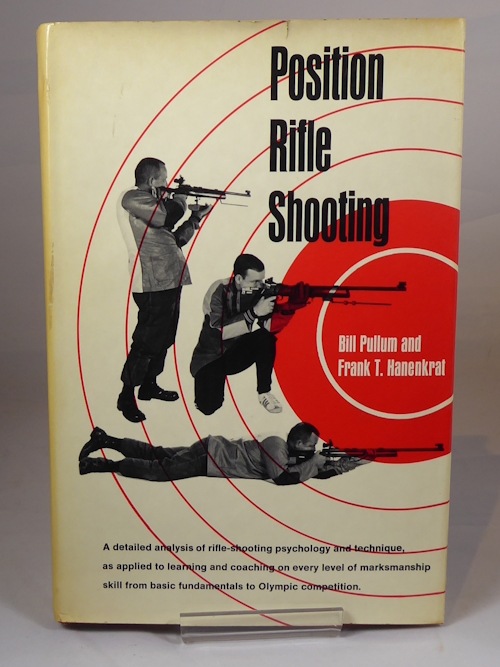 PULLUM, BILL. & HANENKRAT, FRANK T. - Position Rifle Shooting