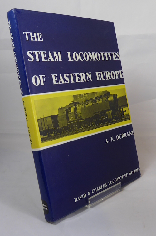 DURRANT, A E - The Steam Locomotives of Eastern Europe