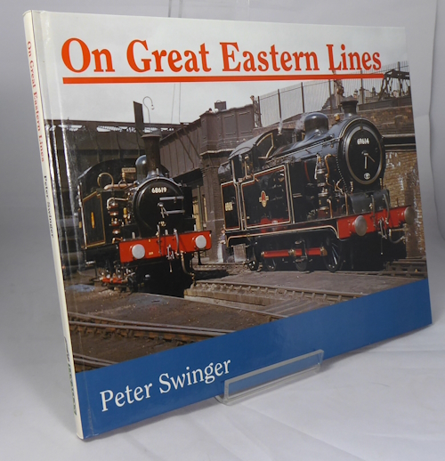 SWINGER, PETER - On Great Eastern Lines