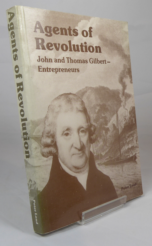 LEAD, PETER. - Agents of the Revolution: John and Thomas Gilbert - Entrepreneurs.