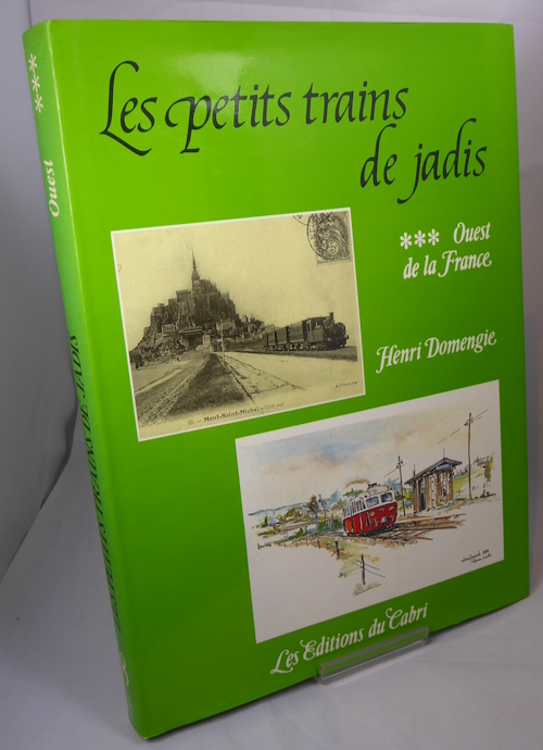 DOMENGIE, HENRI - Les Petits Trains de Jadis : Sud-Ouest de la France Volume 3