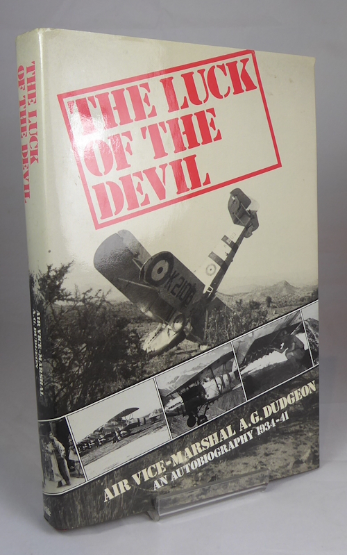 DUDGEON, AIR VICE-MARSHAL A. G. - The Luck of the Devil, an Autobiography 1934-41