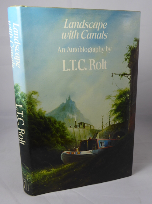ROLT, L T C - Landscape with Canals: An Autobiography