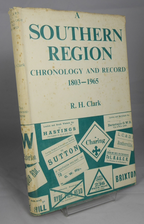CLARK, R H. - A Southern Region Chronology and Record 1803-1965
