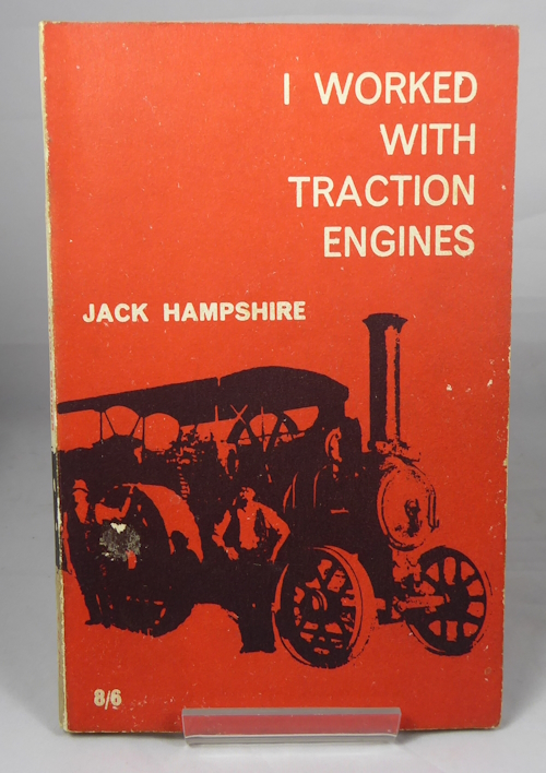 HAMPSHIRE, JACK - I Worked with Traction Engines