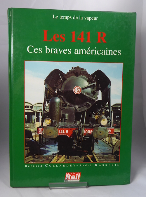 COLLARDEY, BERNARD. AND RASSERIE, ANDR - Les 141 R, Ces Braves Amricaines