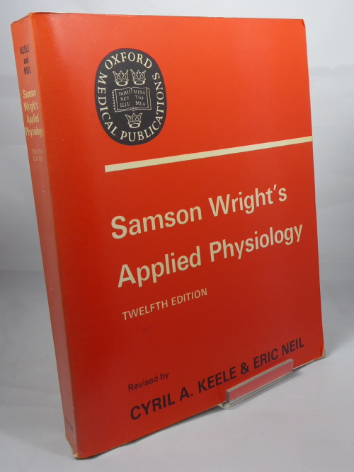 KEELE, CYRIL A. & NEIL, ERIC (REVISED BY) - Samson Wright's Applied Physiology