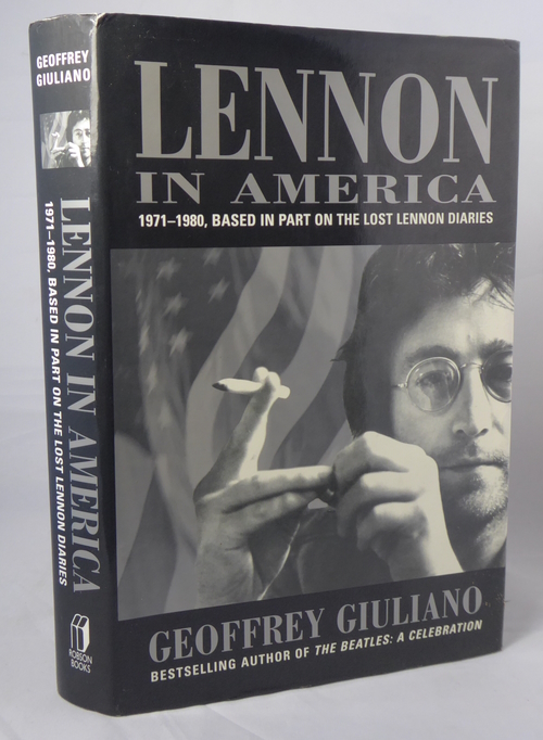 GIULIANO, GEOFFREY - Lennon in America 1971-1980, Based in Part on the Lost Lennon Diaries