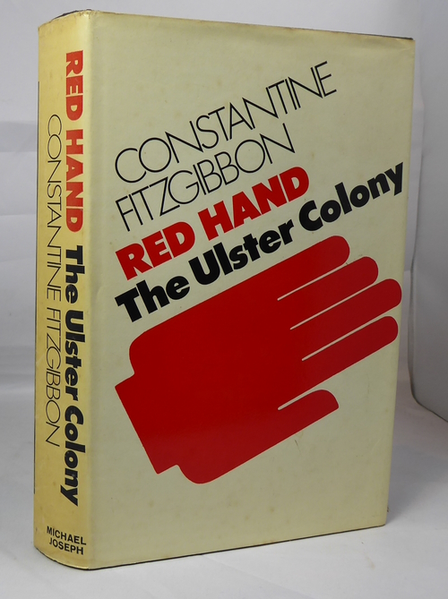 FITZGIBBON, CONSTANTINE - Red Hand, the Ulster Colony