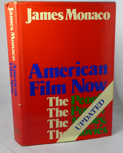 MONACO, JAMES - American Film Now, the People, the Power, the Money, the Movies