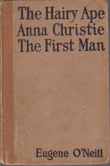 Image for THE HAIRY APE, ANNA CHRISTIE, THE FIRST MAN Plays