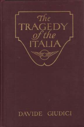 Image for THE TRAGEDY OF THE ITALIA With the Rescuers to the Red Tent