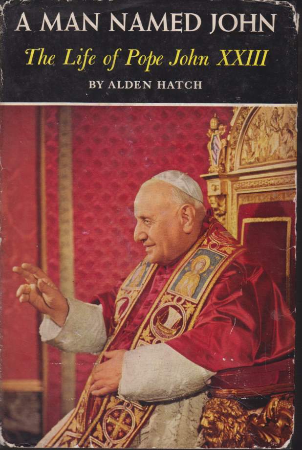 Image for A MAN NAMED JOHN The Life of Pope John XXIII