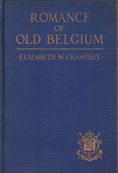 Image for ROMANCE OF OLD BELGIUM From Caesar to Kaiser