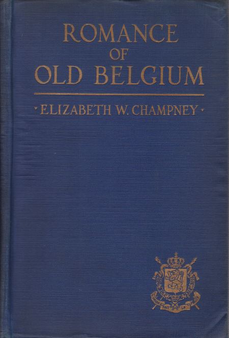 Image for ROMANCE OF OLD BELGIUM From Caesar to Kaiser