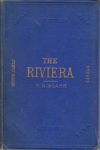 Image for THE RIVIERA Or the Coast from Marseilles to Leghorn Including the Interior Towns of Carrara, Lucca, Pisa and Pistoia