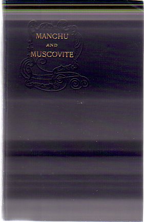 Image for MANCHU AND MUSCOVITE Being Letters from Manchuria Written During the Autumn of 1903