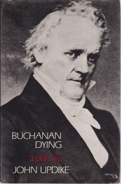 Image for BUCHANAN DYING A Play