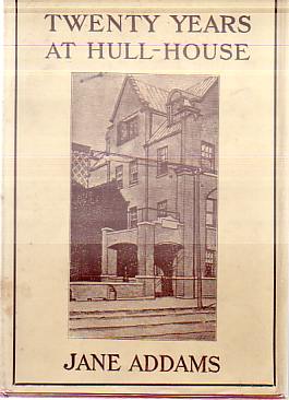Image for TWENTY YEARS AT HULL-HOUSE With Autobiographical Notes