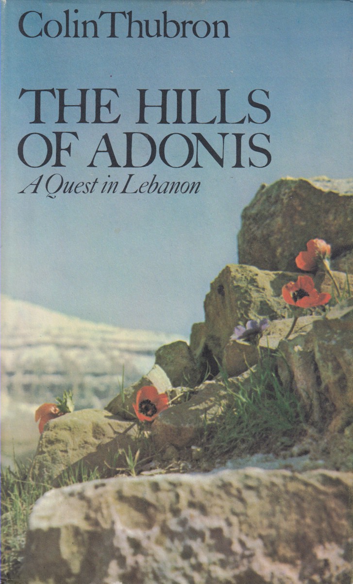 THE HILLS OF ADONIS A Quest in Lebanon