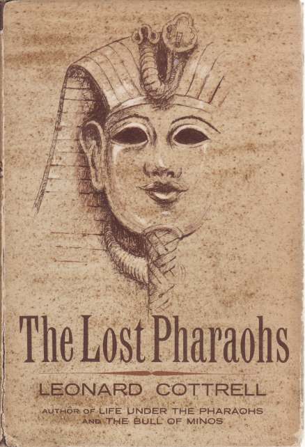 Image for THE LOST PHARAOHS The Romance of Egyptian Archaeology