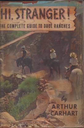 Image for HI, STRANGER!  The Complete Guide to Dude Ranches