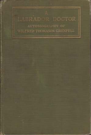 Image for A LABRADOR DOCTOR The Autobiography of Wilfrid Thomason Grenfell