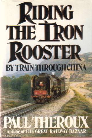 Image for RIDING THE IRON ROOSTER By Train through China
