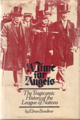 Image for A TIME FOR ANGELS A Tragicomic History of the League of Nations