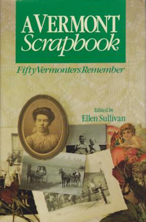Image for A VERMONT SCRAPBOOK Fifty Vermonters Remember
