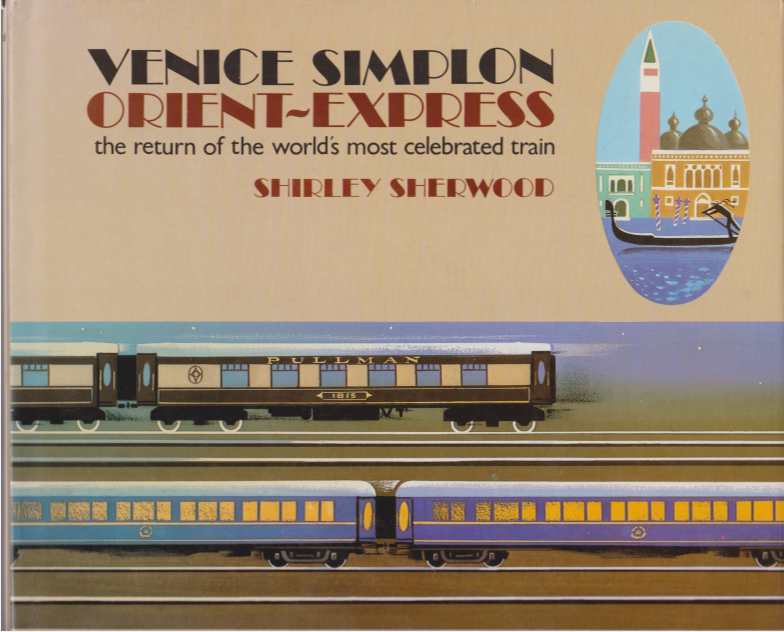 Image for VENICE SIMPLON ORIENT~EXPRESS The Return of the World's Most Celebrated Train