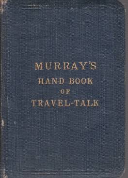 Image for MURRAY'S HANDBOOK OF TRAVEL-TALK Being a Collection of Questions, Phrases, and Vocabularies in English, French, German, & Italian