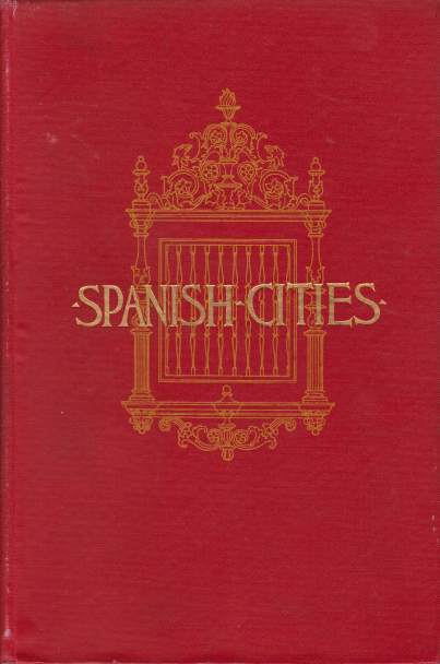 Image for SPANISH CITIES With Glimpses of Gibraltar and Tangier