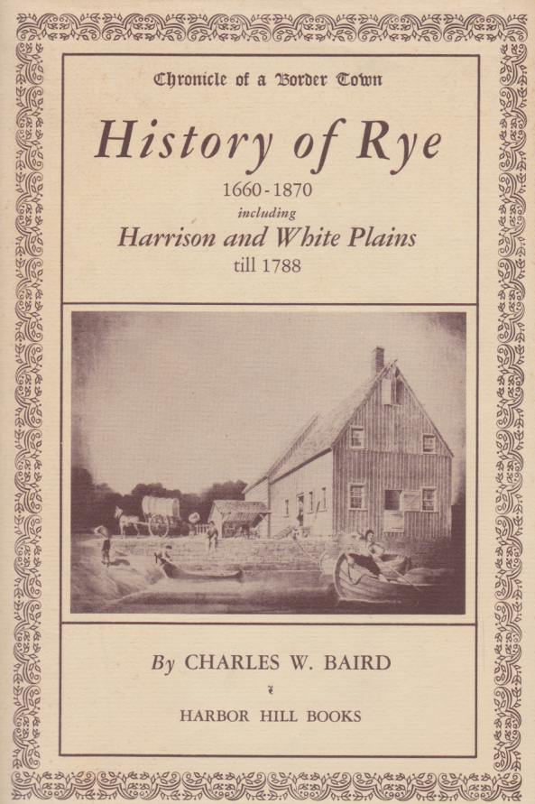 Image for HISTORY OF RYE 1660-1870 Including Harrison and White Plains Till 1788