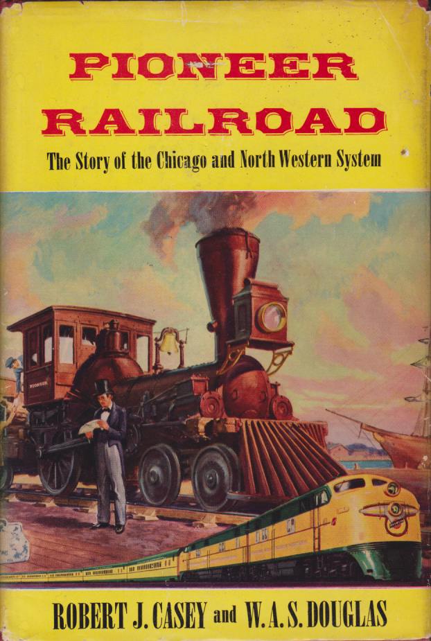 Image for PIONEER RAILROAD The Story of the Chicago and North Western System
