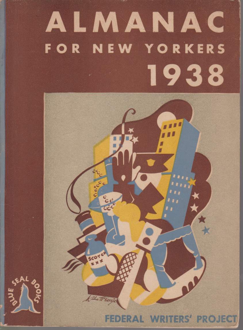 Image for ALMANAC FOR NEW YORKERS 1938 Accomodated to the Five Boroughs but May with Sensible Error Serve for the Entire Metropolitan Disctrict and Even More Distant Points