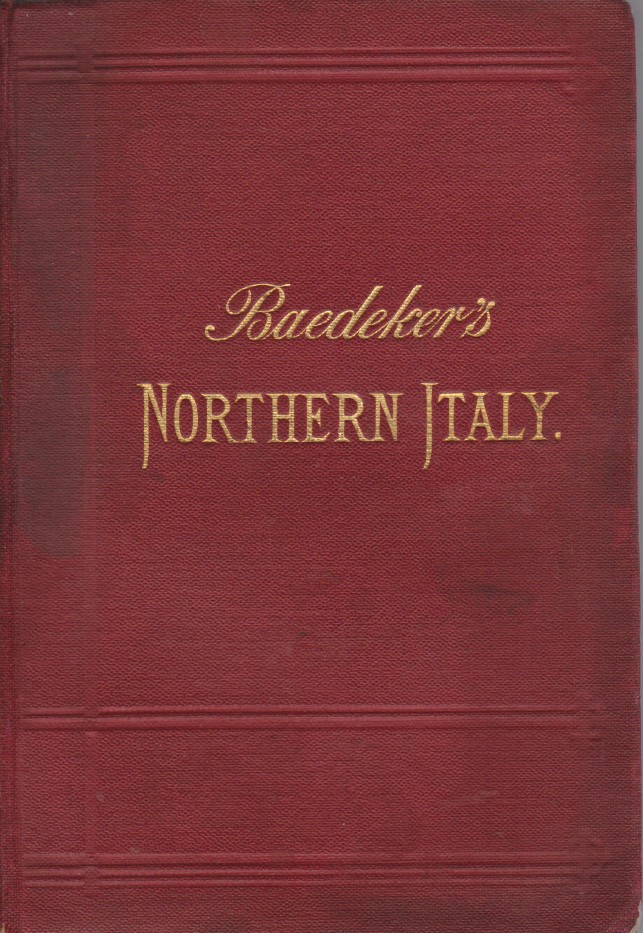Image for ITALY. HANDBOOK FOR TRAVELLERS First Part: Northern Italy, Including Leghorn, Florence, Ravenna, the Island of Corsica and Routes through France, Switzerland, and Austria.
