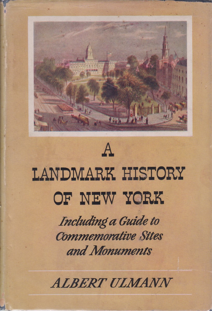 Image for A LANDMARK HISTORY OF NEW YORK Including a Guide to Comemorative Sites and Monuments