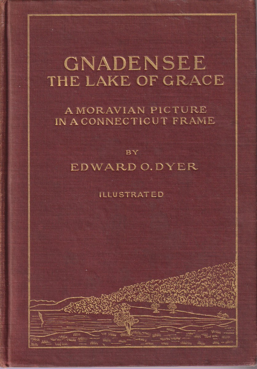 Image for GNADENSEE The Lake of Grace. a Moravian Picture in a Connecticut Frame