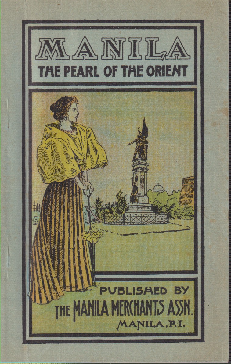 MANILA, THE PEARL OF THE ORIENT Guide Book to the Intending Visitor