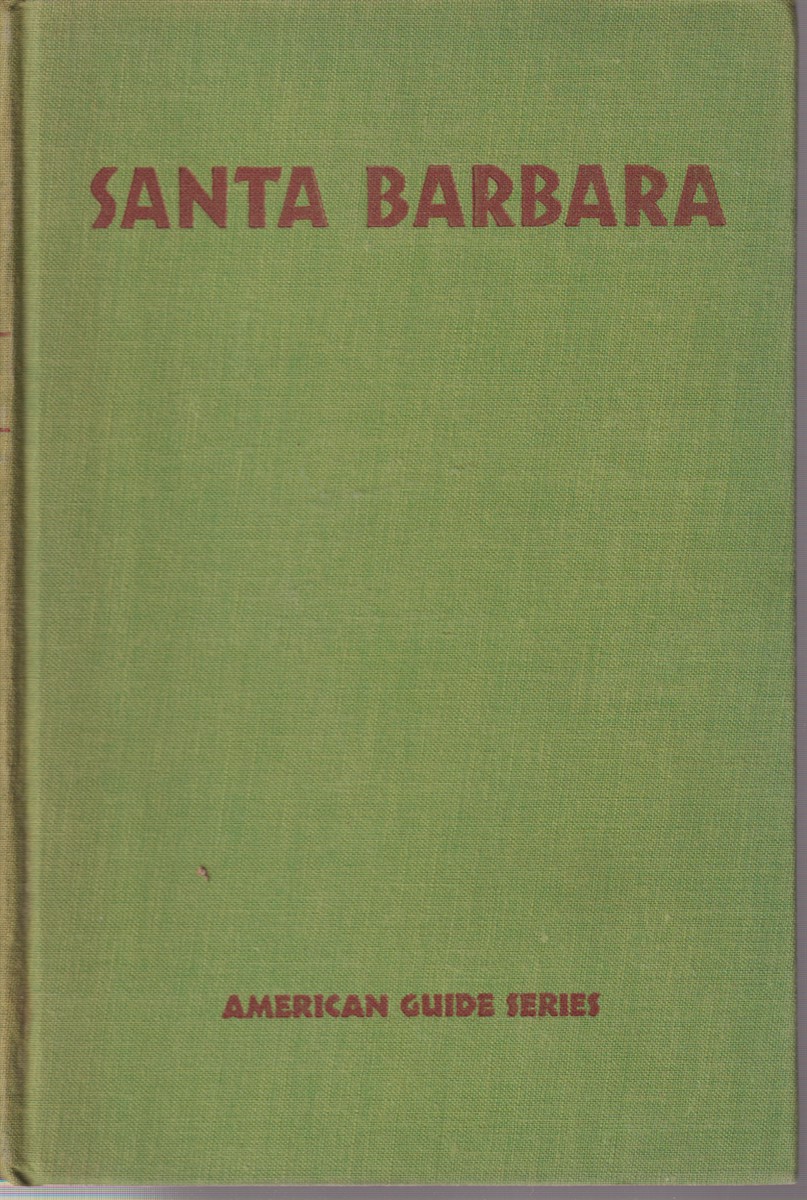 SANTA BARBARA A Guide to the Channel City and its Environs