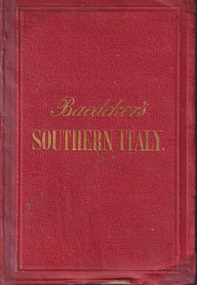 ITALY. HANDBOOK FOR TRAVELLERS. THIRD PART: SOUTHERN ITALY AND SICILY And Excursions to the Lipari Islands, Tunis, Sardinia, Malta, and Athens