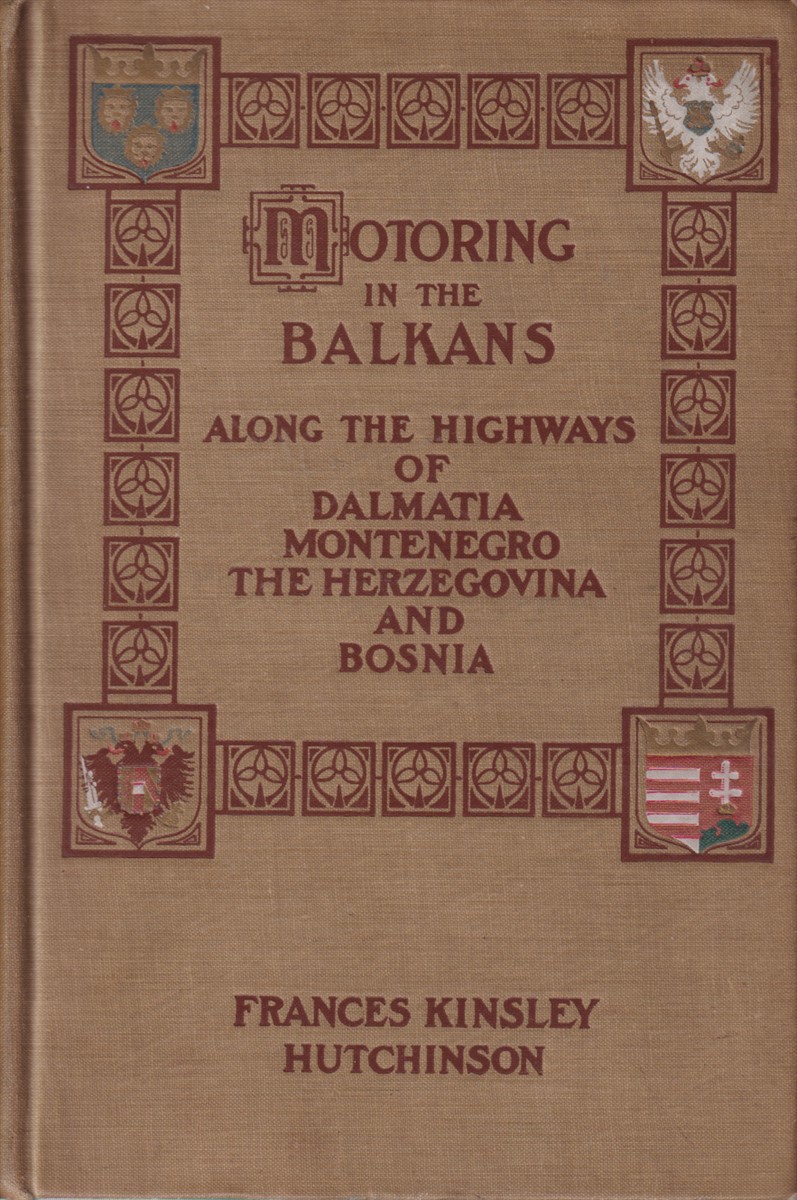 MOTORING IN THE BALKANS Along the Highways of Dalmatia, Montenegro, Herzegovina and Bosnia