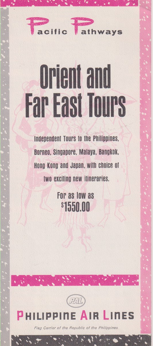 ORIENT AND FAR EAST TOURS Independent Tours in the Philippines, Borneo, Singapore, Malaya, Bangkok, Hong Kong and Japan, with Choice of Two Exciting New Itineraries.